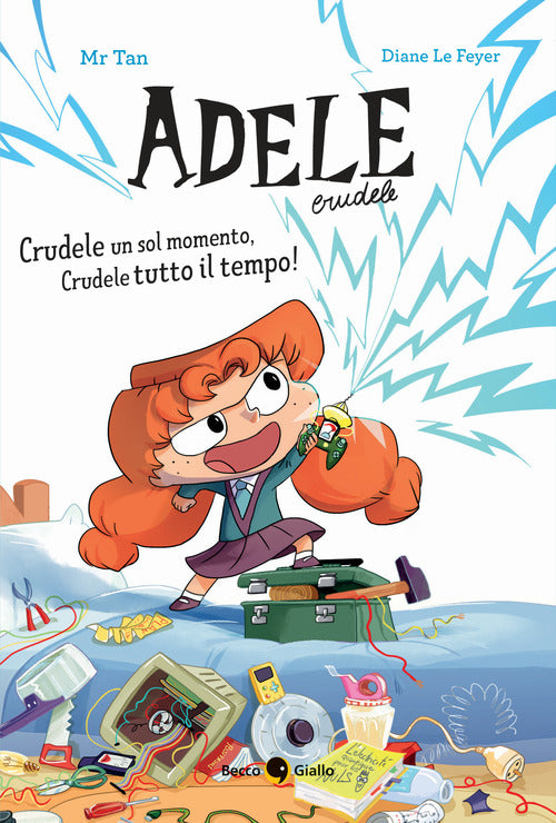 Crudele un sol momento, Crudele tutto il tempo! Adele Crudele