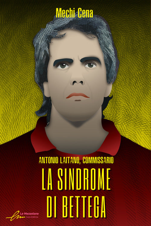 La sindrome di Bettega. Antonio Laitano, commissario