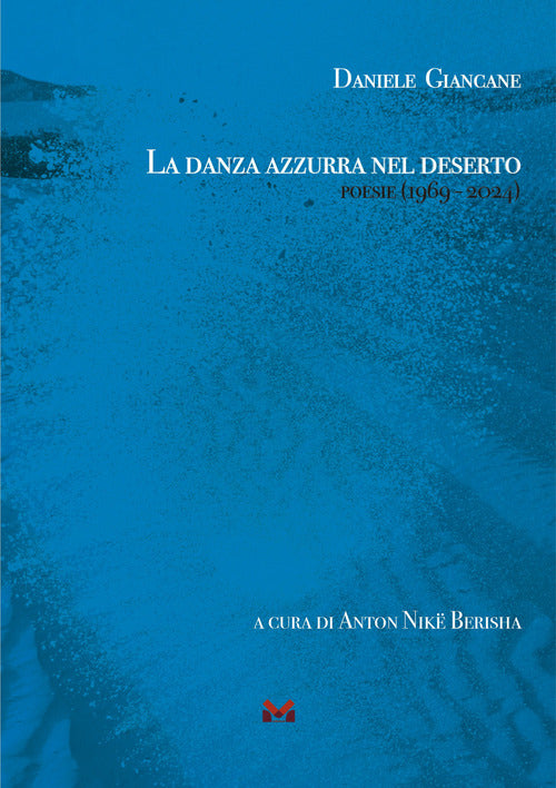 La danza azzurra nel deserto. Poesie (1969 - 2024)