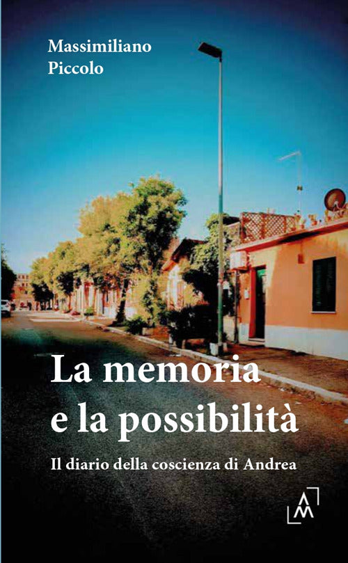 La memoria e la possibilit. Diario della coscienza di Andrea