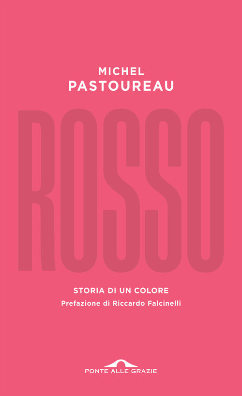 Rosso. Storia di un colore