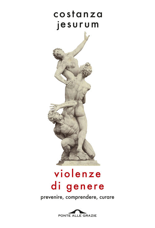 Violenze di genere. Prevenire, comprendere, curare