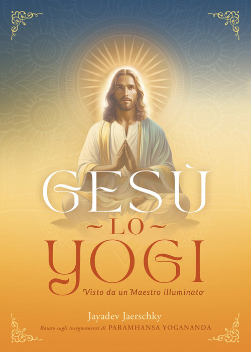 Ges lo yogi. Visto da un maestro illuminato