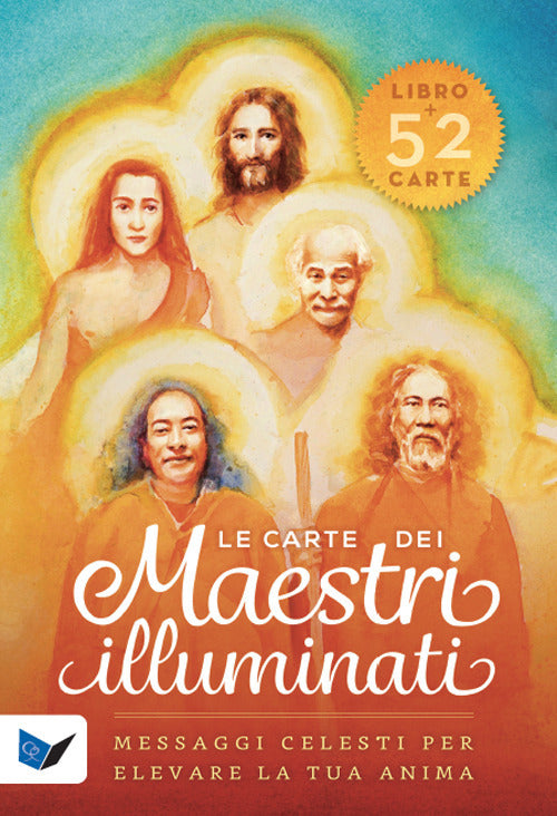 Le carte dei maestri illuminati. 52 messaggi celesti per elevare la tua anima