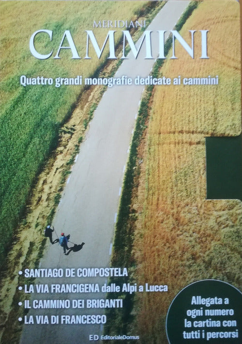 Cammini: Il cammino di Santiago-Via Francigena del Nord. Dalle Alpi a Lucca-La via del briganti-La via di Francesco