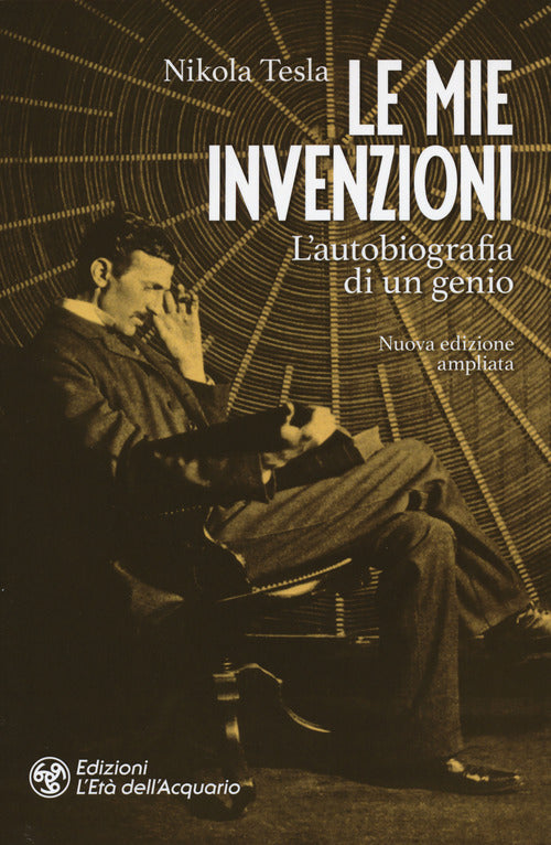 Le mie invenzioni. L'autobiografia di un genio