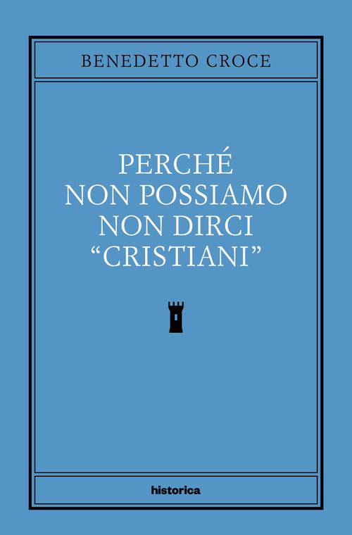 Perché non possiamo non dirci cristiani