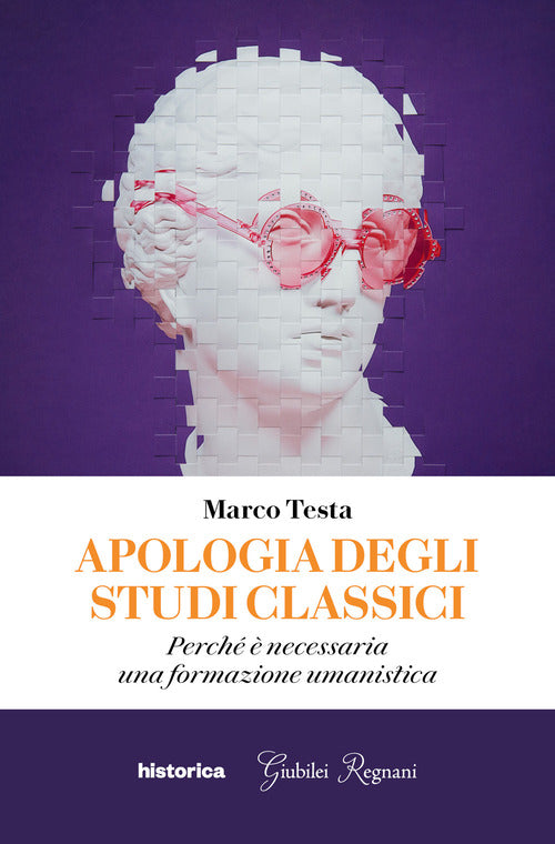Apologia degli studi classici. Perch necessaria una formazione umanistica
