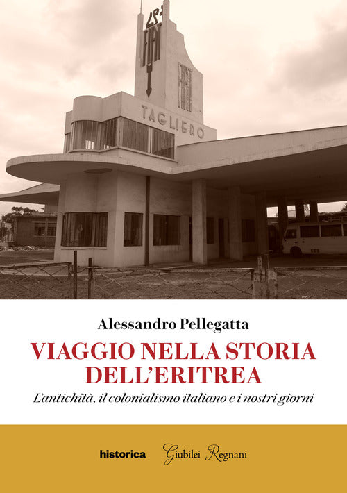 Viaggio nella storia dell'Eritrea. L'antichit, il colonialismo italiano e i nostri giorni