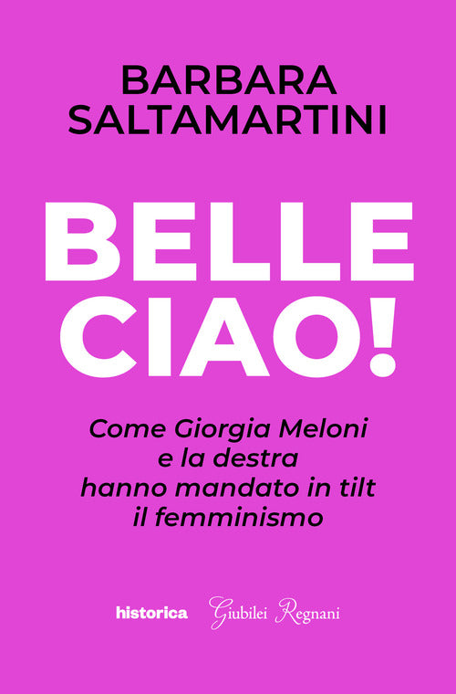 Belle ciao! Come Giorgia Meloni e la destra hanno mandato in tilt il femminismo