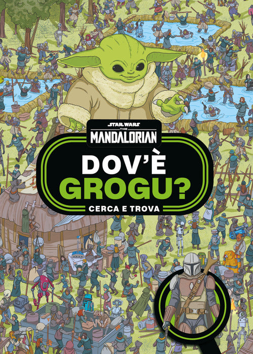 Dov'è Grogu? Cerca e trova. Star Wars. The Mandalorian