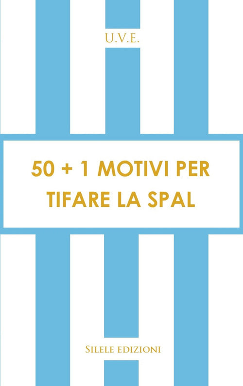50+1 motivi per tifare la Spal