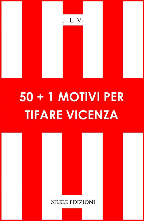 50+1 motivi per tifare Vicenza