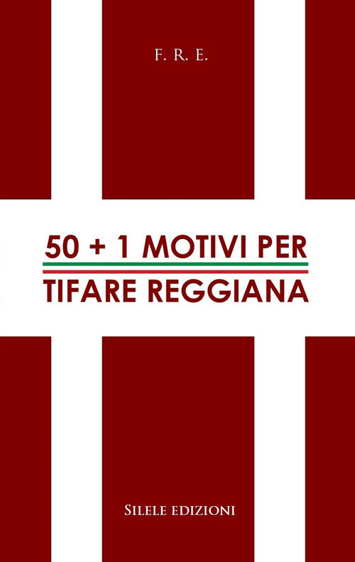 50+1 motivi per tifare Reggiana