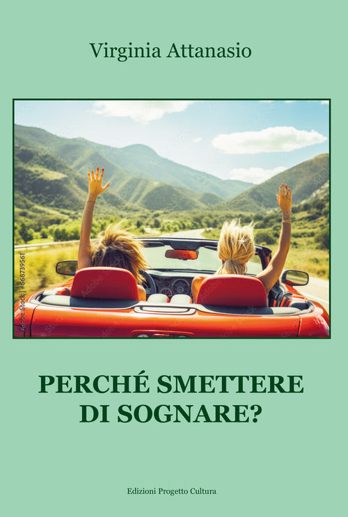 Perch smettere di sognare?