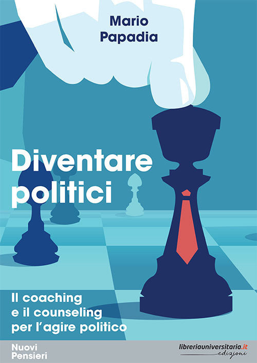 Diventare politici. Il coaching e il counseling per lagire politico