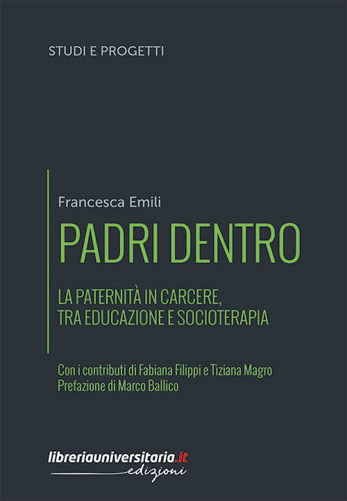 Padri dentro. La paternit in carcere, tra educazione e socioterapia