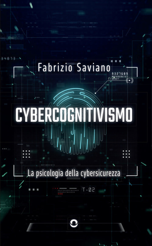 Cybercognitivismo. La psicologia della cybersicurezza