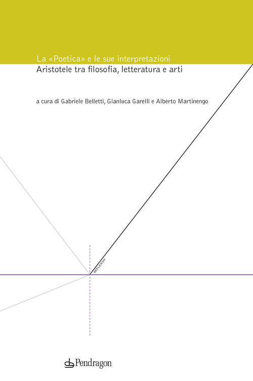 La Poetica e le sue interpretazioni. Aristotele tra filosofia, letteratura e arti