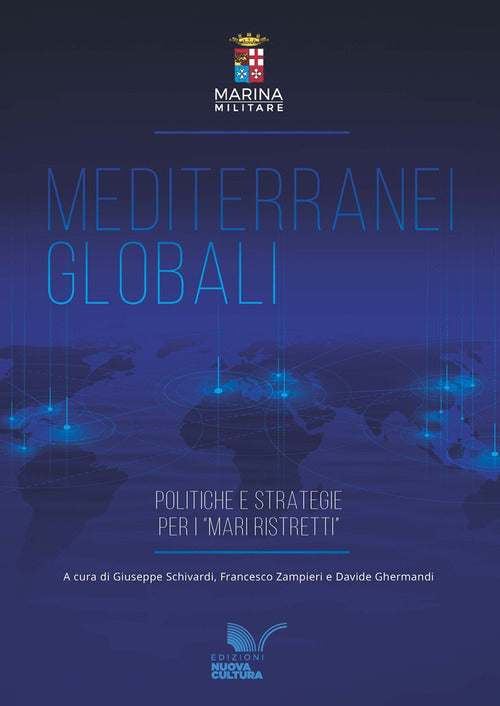 Mediterranei globali. Politiche e strategie per i mari ristretti