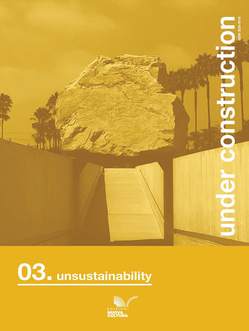 Under construction. Ediz. italiana e inglese. Vol. 3: Unsustainability