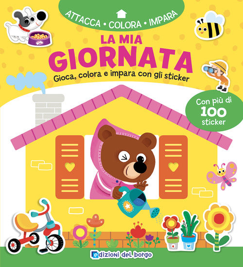 La mia giornata. Gioca, colora e impara con gli sticker. Con adesivi