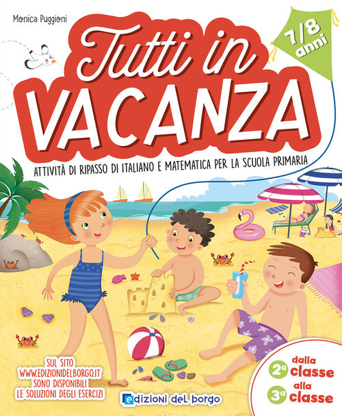 Tutti in vacanza. Dalla 2a alla 3a. Attività di ripasso di italiano e matematica per la scuola primaria
