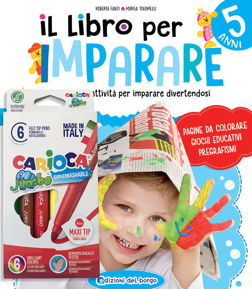 Il libro per imparare. 5 anni. Tanti giochi e attivit per imparare divertendosi