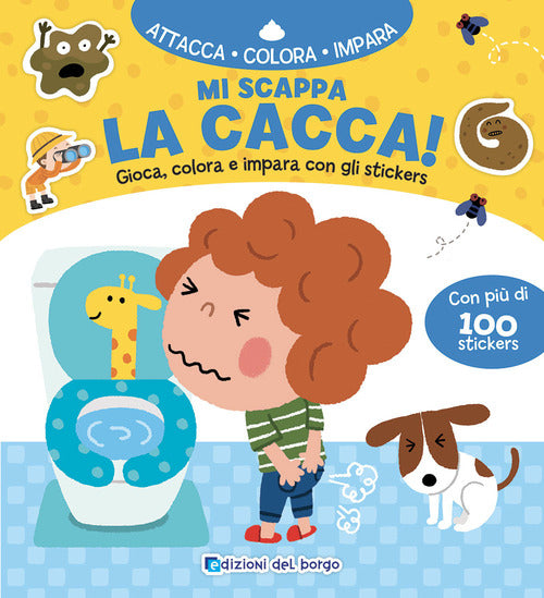 Mi scappa la cacca! Gioca, colora e impara con gli sticker