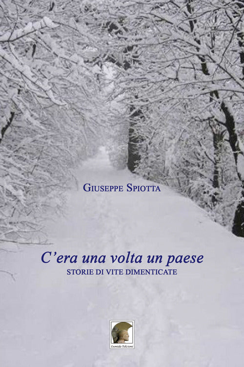 C'era una volta un paese. Storie di vite dimenticate