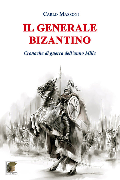 Il generale bizantino. Cronache di guerra dell’anno Mille
