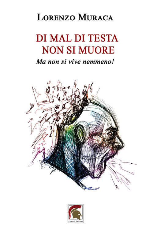 Di mal di testa non si muore. Ma non si vive nemmeno!