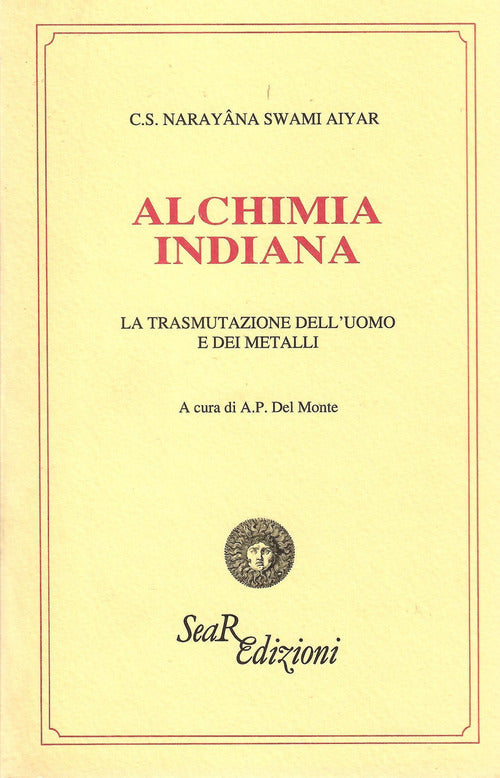 Alchimia indiana. La trasmutazione dell'uomo e dei metalli