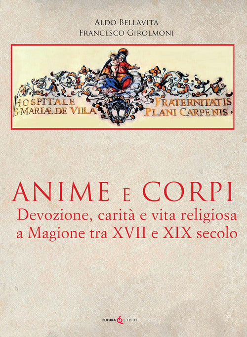 Anime e corpi. Devozione, carità e vita religiosa a Magione tra il XVII e il XIX secolo