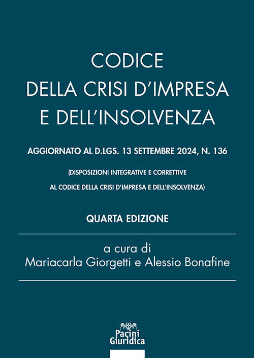 Codice della crisi dimpresa e dellinsolvenza. Aggiornato al d.lgs 13 settembre 2024 n. 136