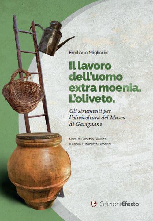 Il lavoro dell'uomo extra moenia. Gli strumenti per lolivicoltura del Museo di Gavignano
