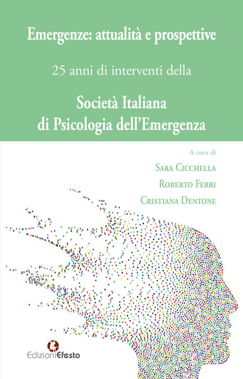 Emergenze: attualit e prospettive. 25 anni di interventi della Societ Italiana di Psicologia dell'Emergenza
