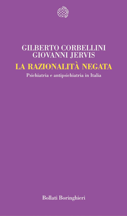 La razionalit negata. Psichiatria e antipsichiatria in Italia