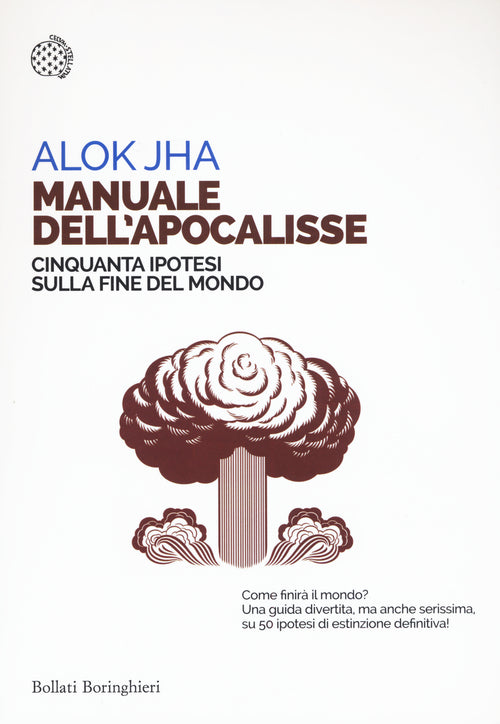 Manuale dell'apocalisse. Cinquanta ipotesi sulla fine del mondo