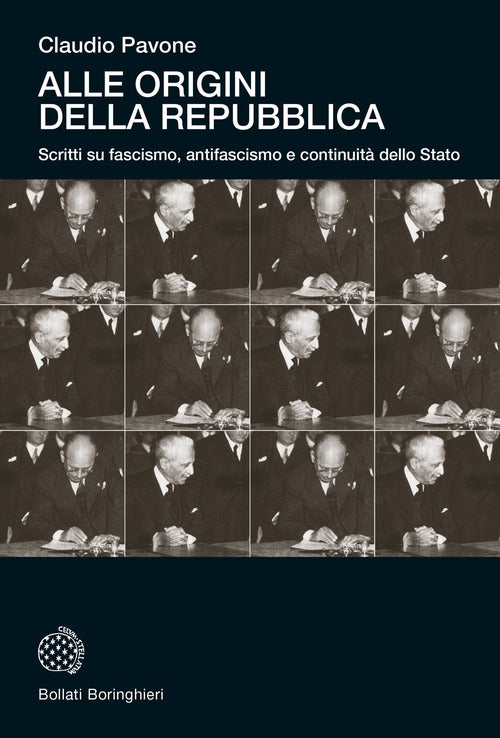 Alle origini della Repubblica. Scritti su fascismo, antifascismo e continuit dello Stato
