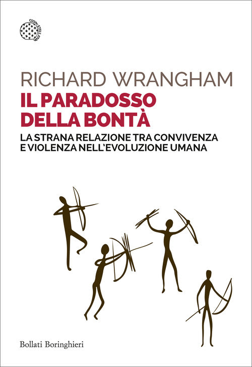 Il paradosso della bont. La strana relazione tra convivenza e violenza nell'evoluzione umana