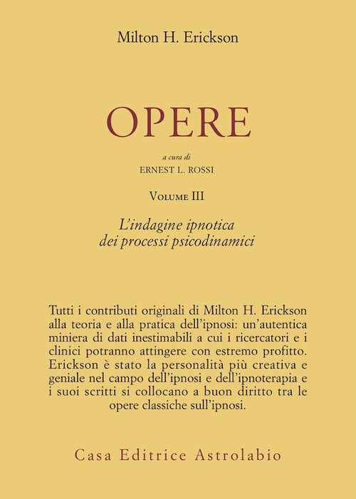 Opere. Vol. 3: L'Indagine ipnotica dei processi psicodinamici