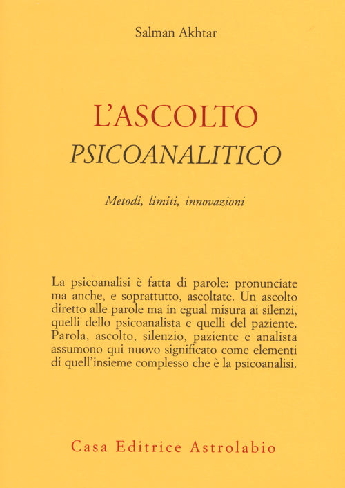 L'ascolto psicoanalitico. Metodi, limiti, innovazioni