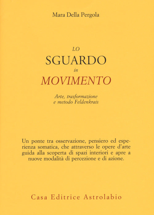 Lo sguardo in movimento. Arte, trasformazione e metodo Feldenkrais