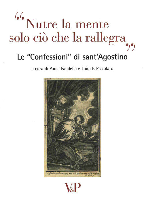 Nutre la mente solo ci che rallegra. Le Confessioni di Sant'Agostino