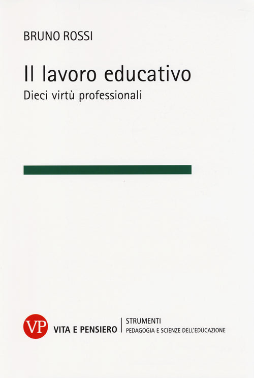 Il lavoro educativo. Dieci virt professionali