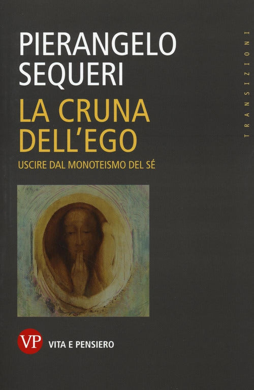 La cruna dell'ego. Uscire dal monoteismo del s
