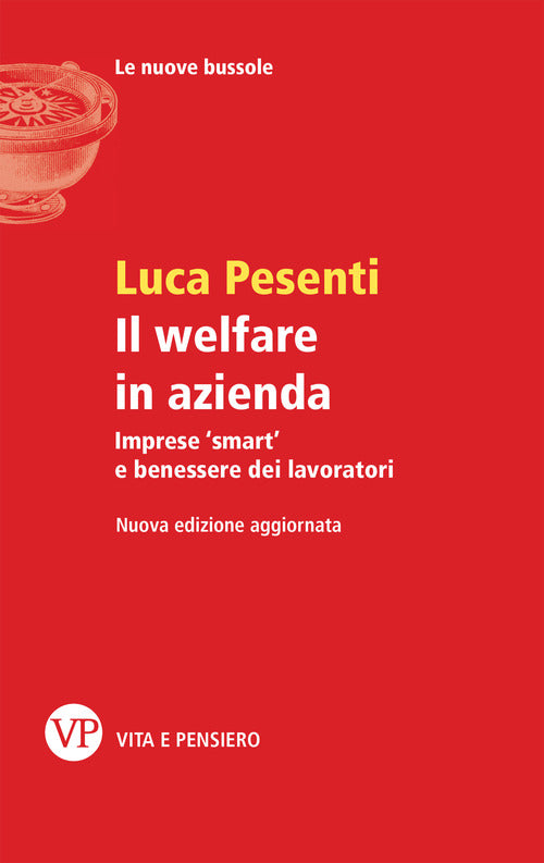 Il welfare in azienda. Imprese smart e benessere dei lavoratori