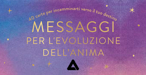 Messaggi per l'evoluzione dell'anima. 40 carte per incamminarti verso il tuo destino