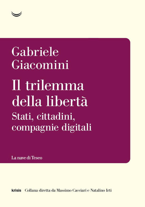 Il trilemma della libert. Stati, cittadini, compagnie digitali